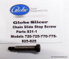 Chain Slide Stop Screw 830-1 For Globe Slicer Models 720, 725, 770, 775, 825